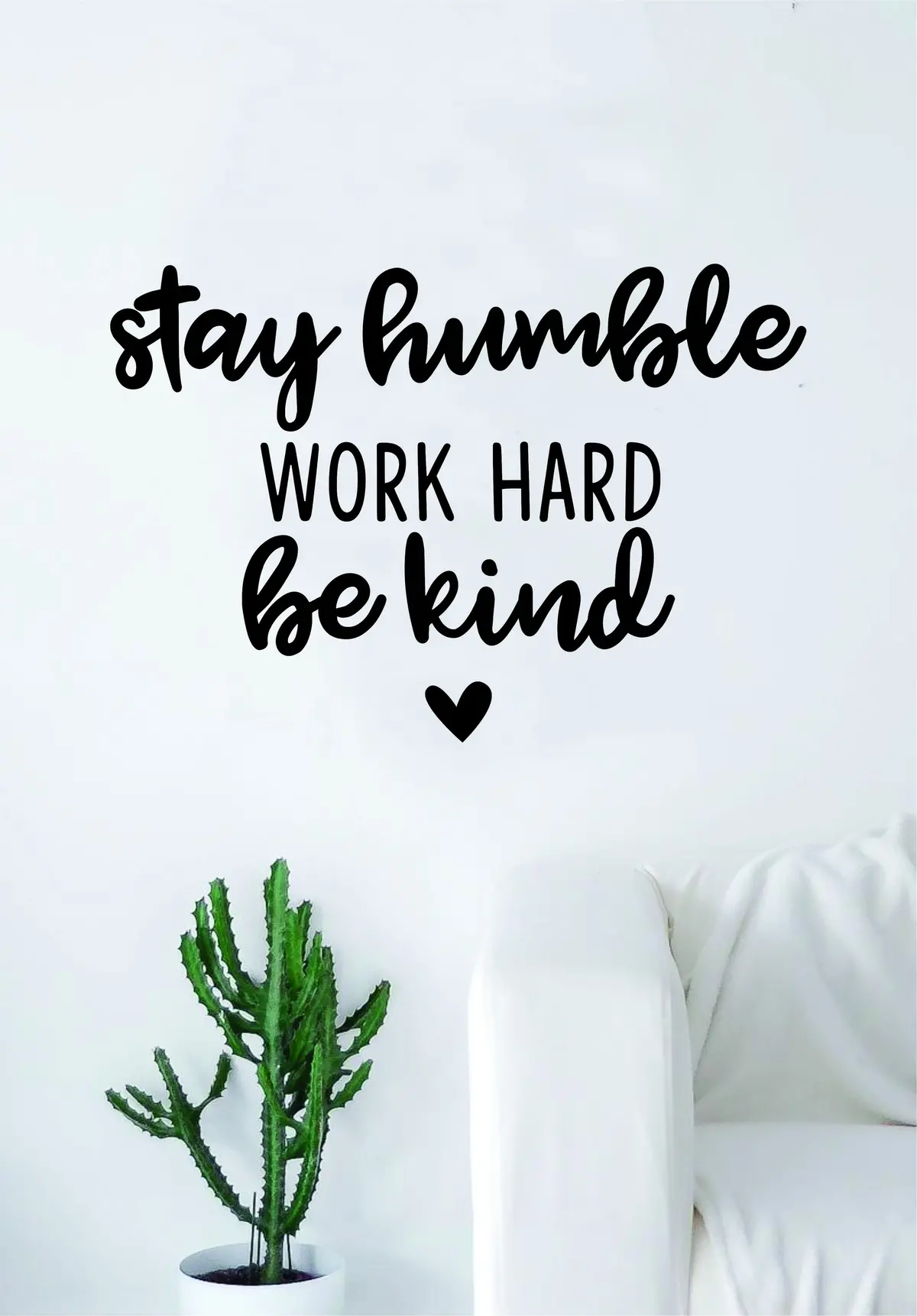 Stay Humble Work Hard Be Kind Quote Wall Decal Sticker Bedroom Living Room Art Vinyl Beautiful Inspirational Cute Motivational Teen Heart 1