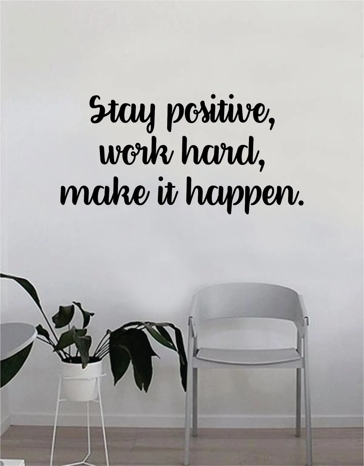 Stay Positive Work Hard Make It Happen Wall Decal Quote Home Room Decor Decoration Art Vinyl Sticker Inspirational Motivational Good Vibes 1