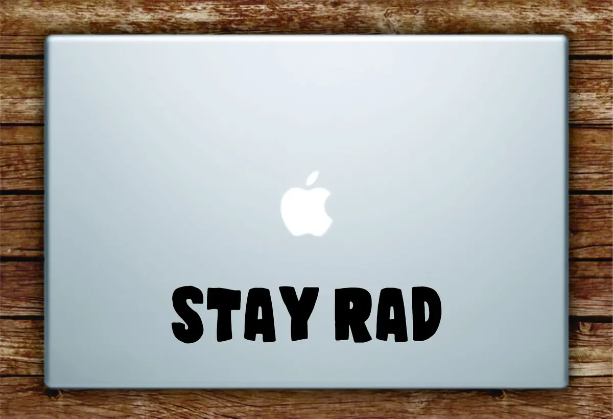 Stay Rad Laptop Apple Macbook Quote Wall Decal Sticker Art Vinyl Beautiful Inspirational Funny Cool 1