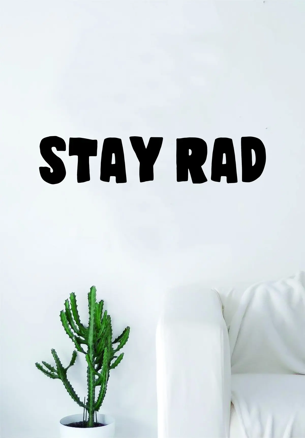 Stay Rad Quote Wall Decal Sticker Bedroom Living Room Art Vinyl Beautiful Inspirational Funny Dope 1