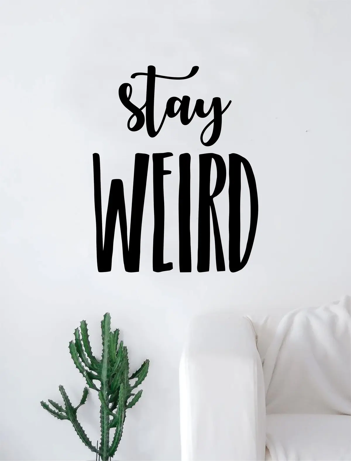 Stay Weird V2 Quote Wall Decal Sticker Room Bedroom Art Vinyl Inspirational Decor Funny Teen 1