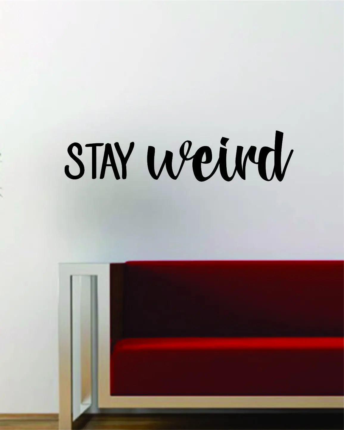 Stay Weird Quote Wall Decal Sticker Vinyl Art Words Decor Inspirational Cute Funny 1