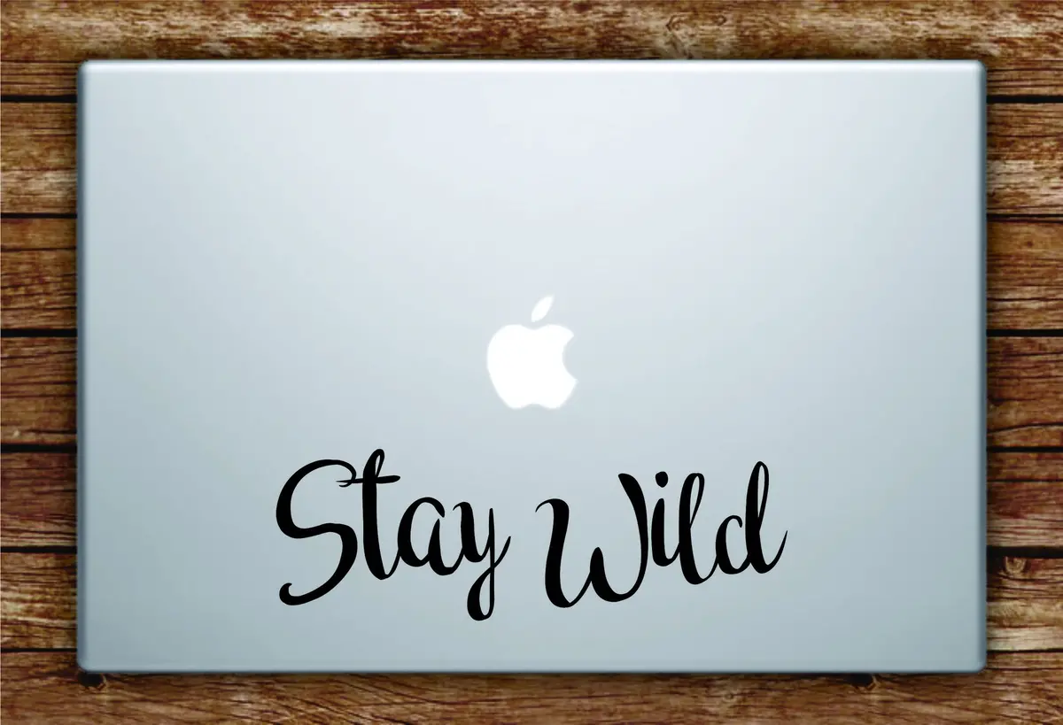 Stay Wild Quote Laptop Decal Sticker Vinyl Art Quote Macbook Apple Decor Cute Inspirational 1