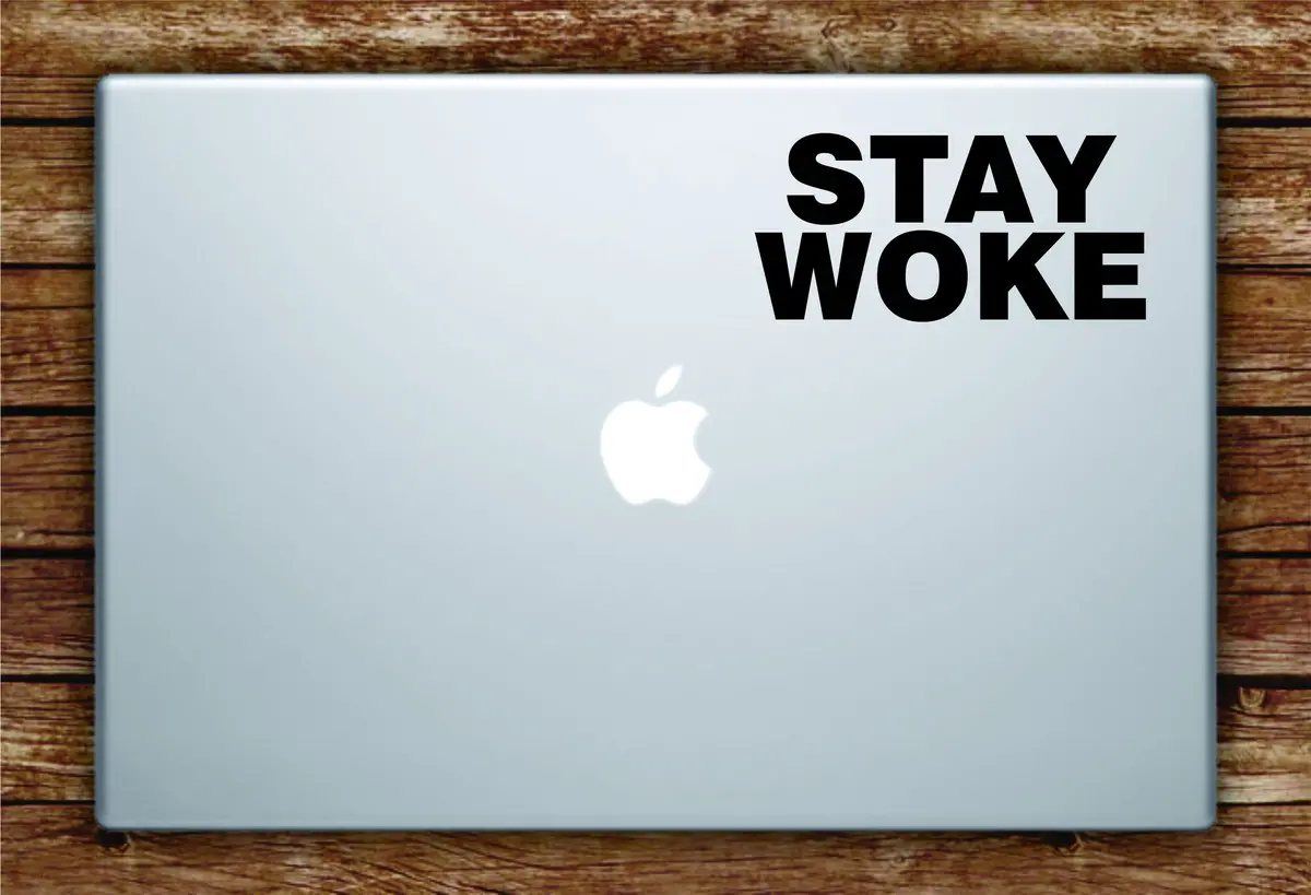 Stay Woke Laptop Decal Sticker Vinyl Art Quote Macbook Apple Decor Inspirational Funny 1