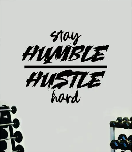 Stay Humble Hustle Hard V2 Quote Wall Decal Sticker Vinyl Art Decor Bedroom Room Boy Girl Inspirational Motivational Gym Fitness Health Exercise Lift Beast Workout 1
