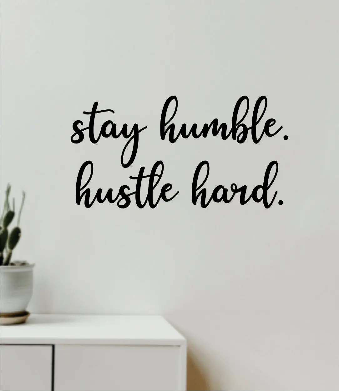 Stay Humble Hustle Hard Wall Decal Home Decor Vinyl Art Sticker Bedroom Quote Nursery Baby Teen Boy Girl School Inspirational Motivational 1