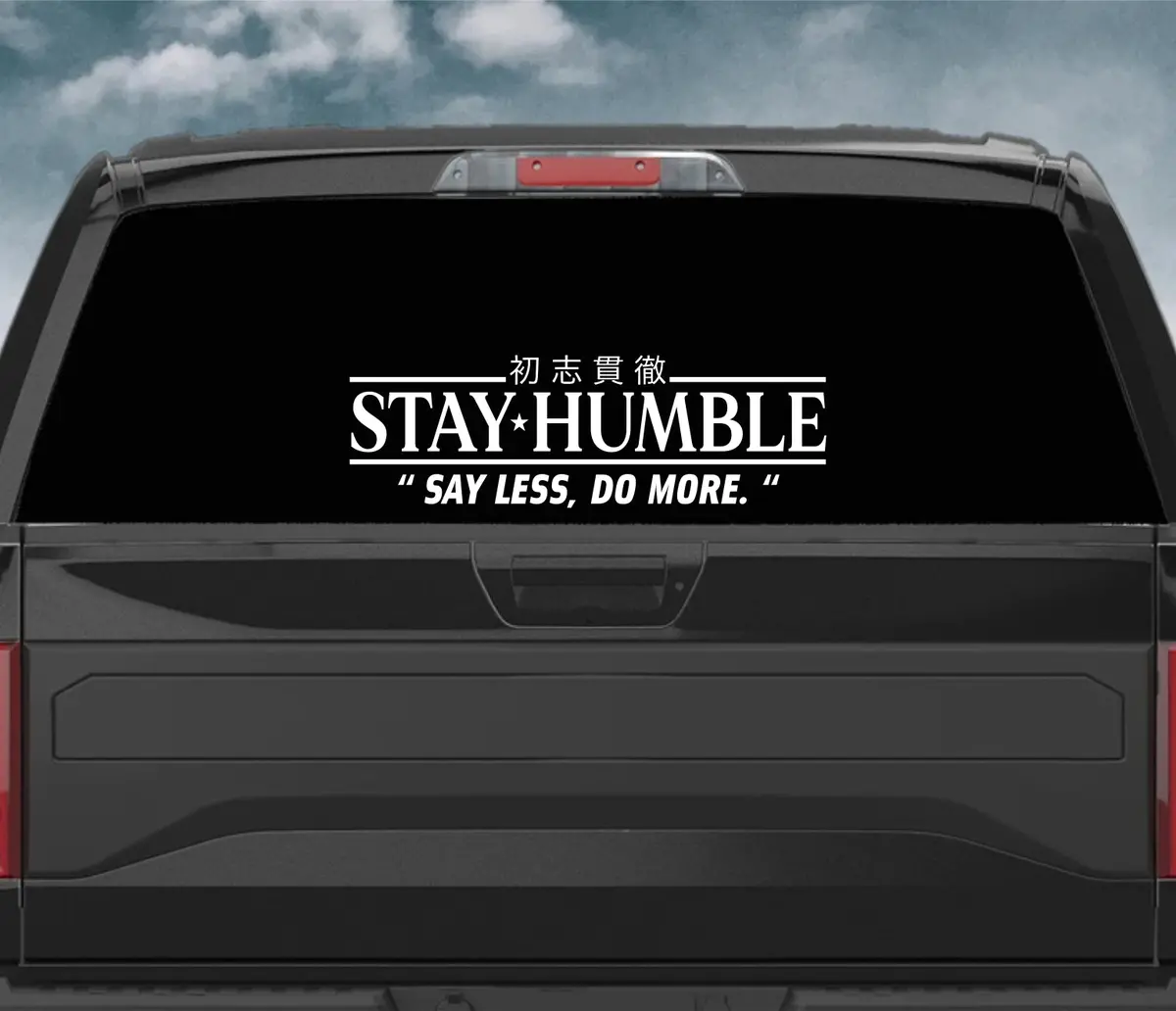 Stay Humble Say Less Do More Wall Decal Car Truck Window Windshield Jdm Sticker Vinyl Lettering Quote Drift Boy Girl Funny Sadboyz Racing Men Broken Heart Club 1