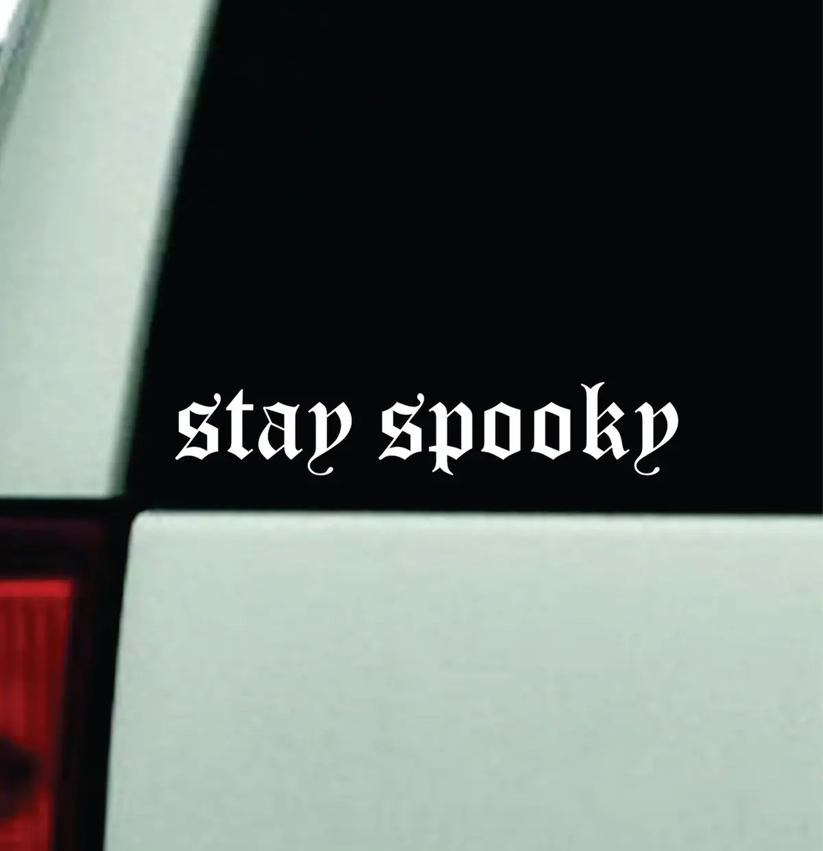 Stay Spooky Car Decal Truck Window Windshield Mirror Rearview Jdm Bumper Sticker Vinyl Quote Girls Funny Family Women Milf Trendy Meme Men Music 1
