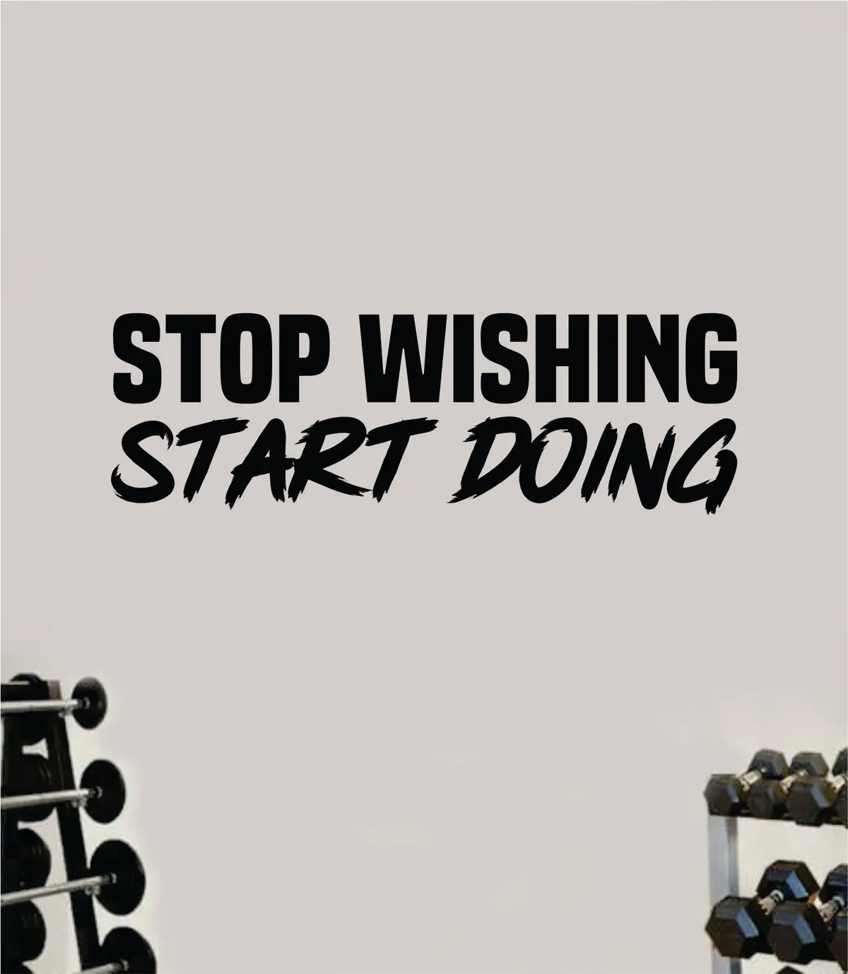 Stop Wishing Start Doing V4 Decal Sticker Wall Vinyl Art Wall Bedroom Room Home Decor Inspirational Motivational Teen Sports Gym Beast Fitness Health Running 1