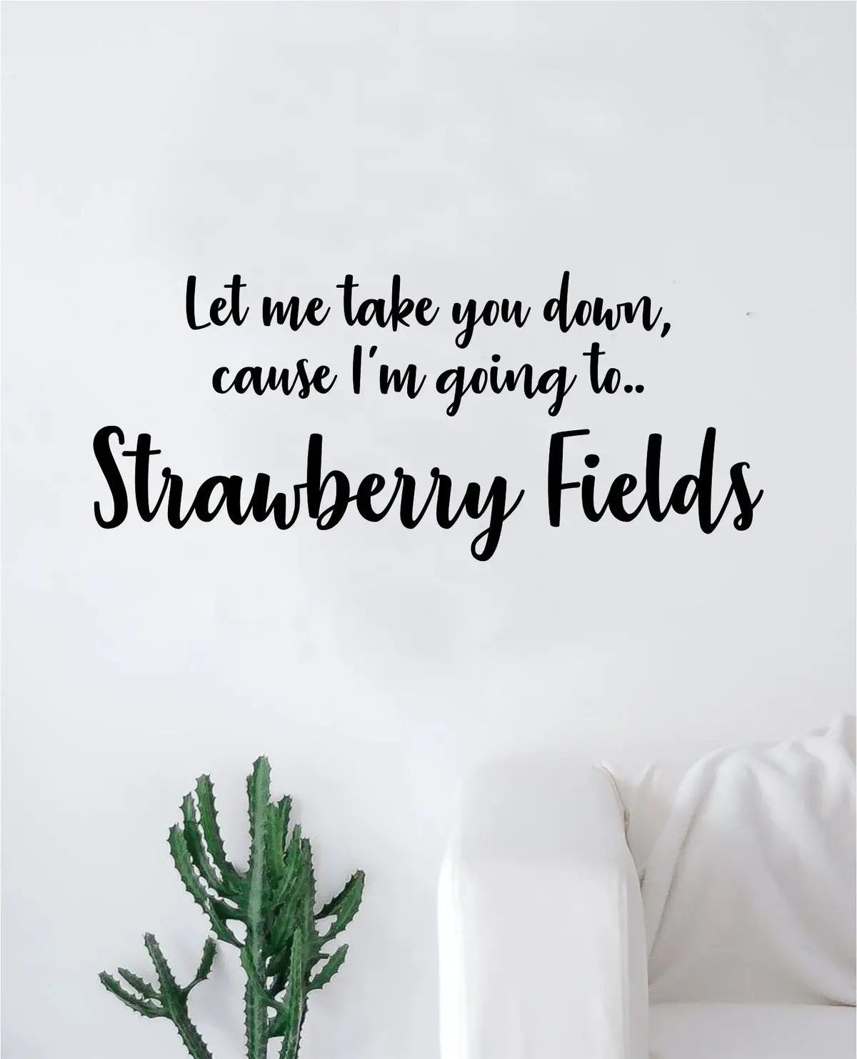 Strawberry Fields The Beatles Wall Decal Sticker Vinyl Art Bedroom Living Room Decor Decoration Teen Quote Inspirational Cute Music John Lennon Paul Mccartney Lyrics 1