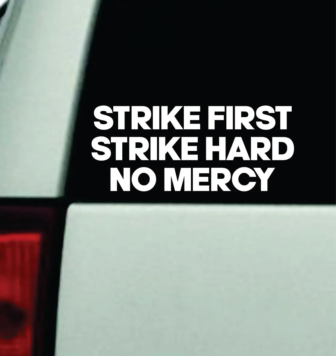Strike First Hard No Mercy Car Decal Truck Mirror Window Windshield Bumper Sticker Men Girls Meme Funny Mma Karate 1