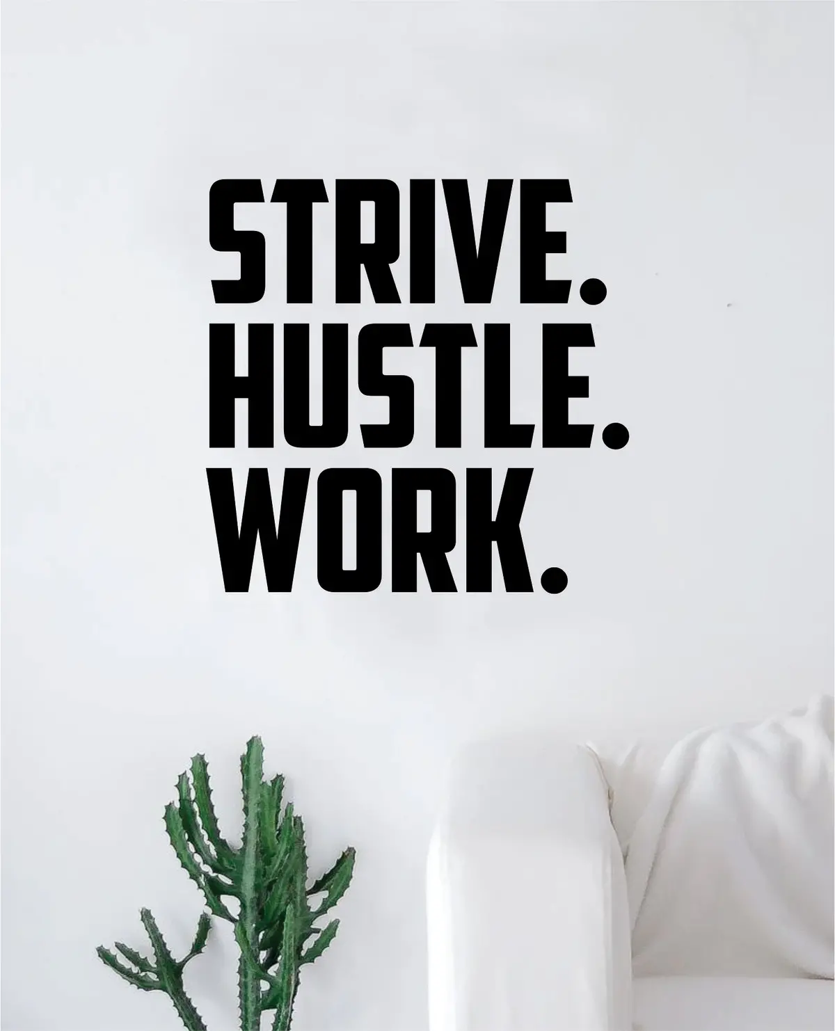 Strive Hustle Work Quote Decal Sticker Wall Vinyl Art Decor Home Inspirational Teen Classroom Sports Gym Motivational 1