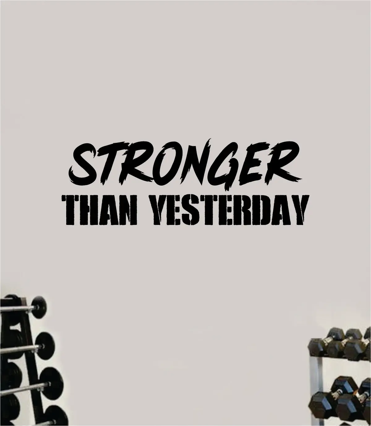 Stronger Than Yesterday V6 Quote Wall Decal Sticker Vinyl Art Wall Bedroom Room Home Decor Inspirational Motivational Sports Lift Gym Fitness Girls Train Beast 1
