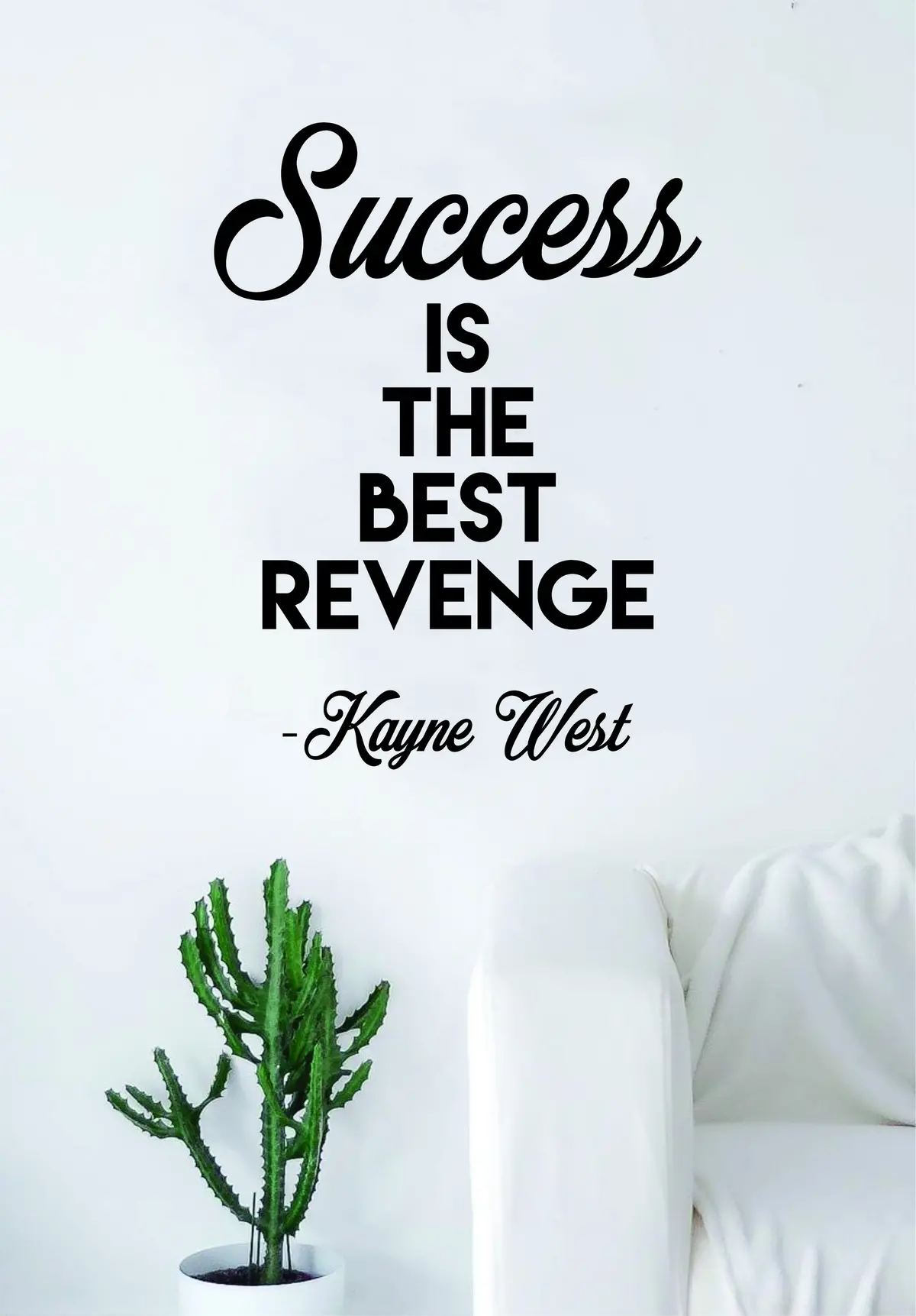 Kanye West Success Is The Best Revenge Quote Wall Decal Sticker Room Art Vinyl Rap Hip Hop Lyrics Music Inspirational Yeezy 1