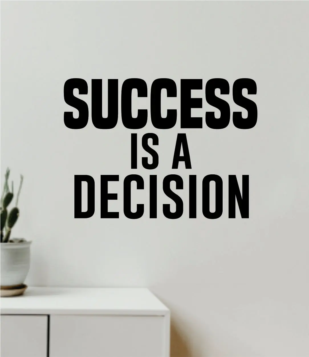 Success Is A Decision Wall Decal Decor Art Sticker Vinyl Room Bedroom Teen Kids School Job Business Gym Health Sports Motivational Inspirational Office 1
