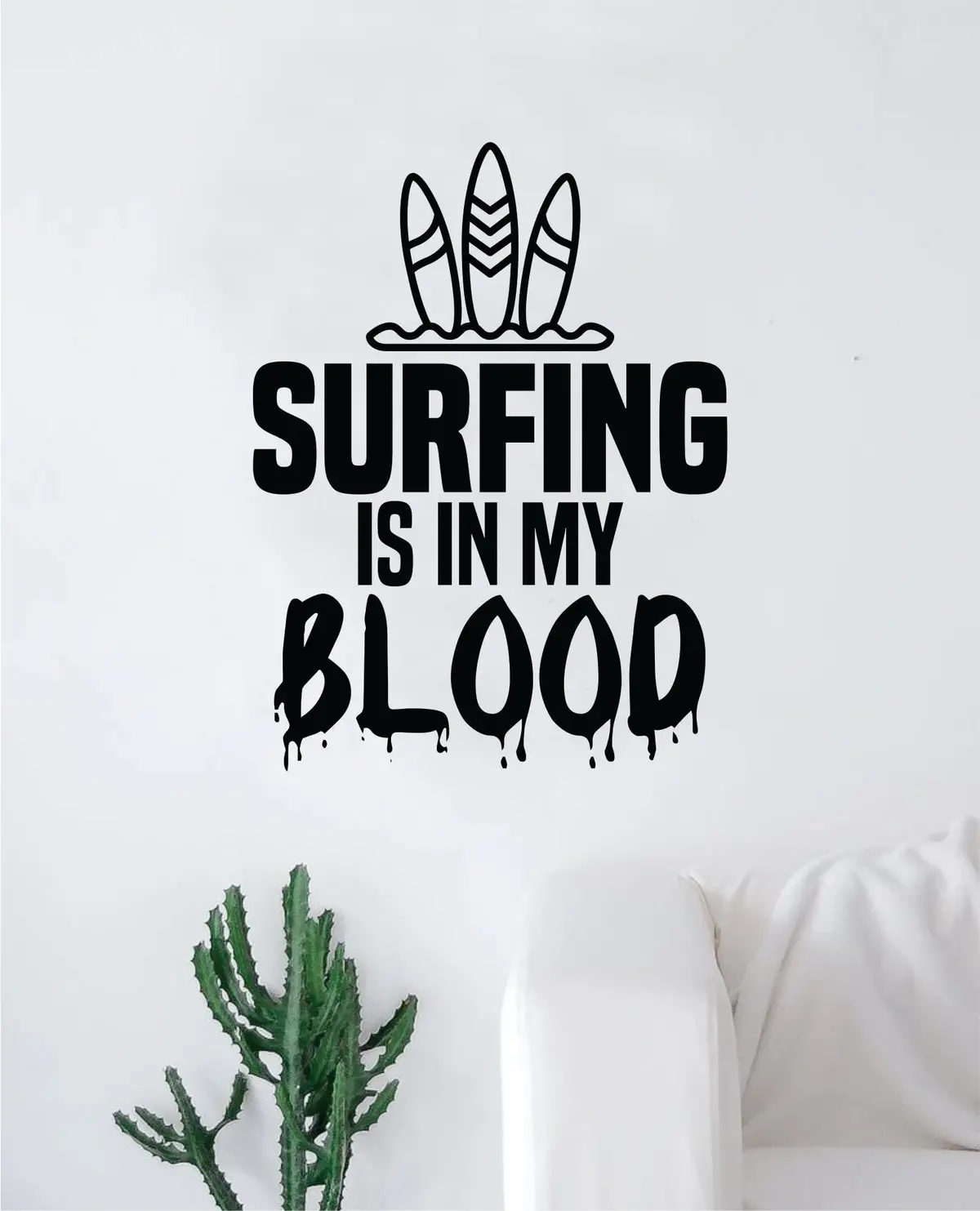 Surfing Is In My Blood Wall Decal Decor Art Sticker Vinyl Room Bedroom Home Teen Inspirational Sports Surf Beach Ocean Waves Surfboard 1