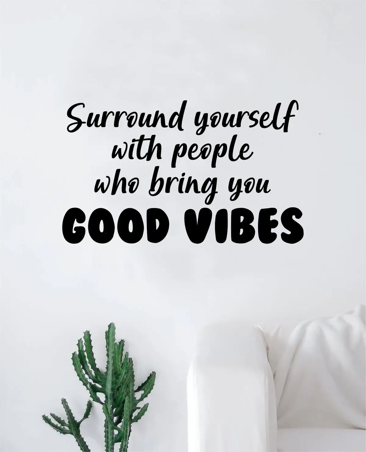 Surround Yourself Good Vibes Quote Wall Decal Sticker Bedroom Room Art Vinyl Inspirational Motivational Teen Happy Positive 1