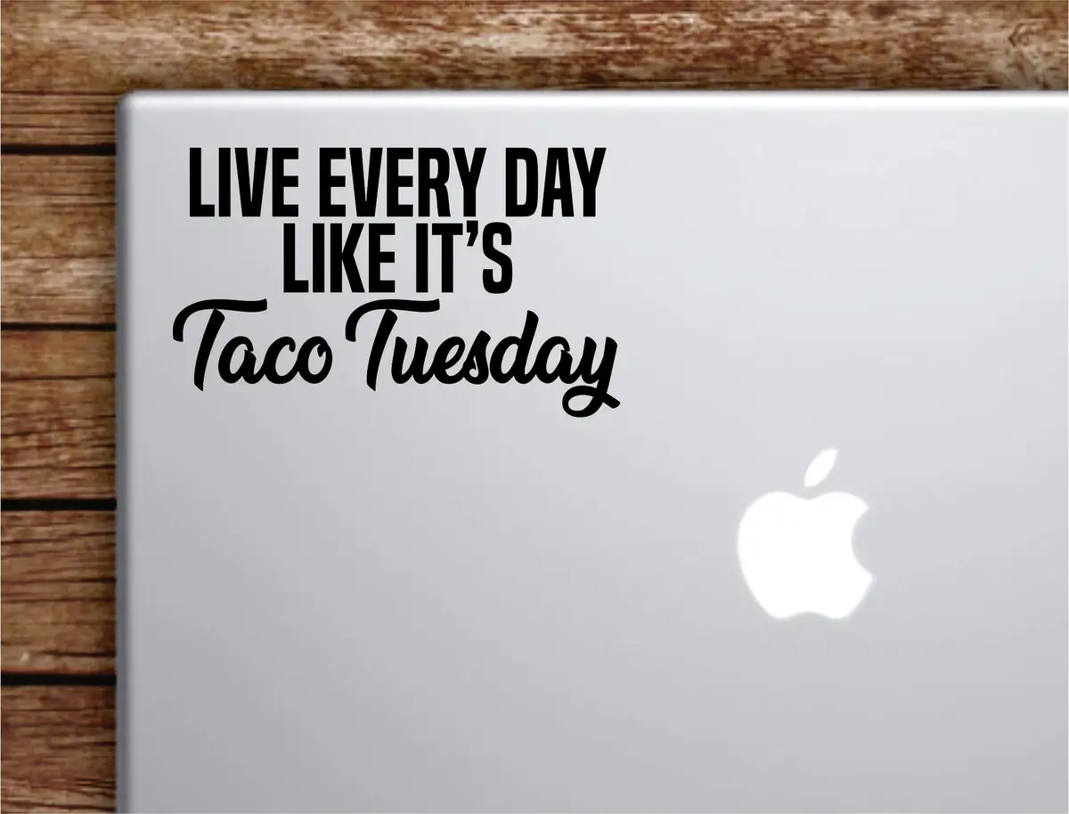 Taco Tuesday Laptop Wall Decal Sticker Vinyl Art Quote Macbook Apple Decor Car Window Truck Teen Inspirational Girls Funny Food 1