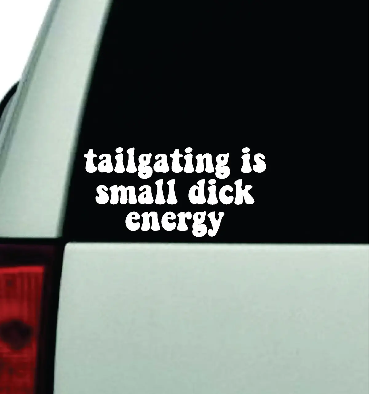 Tailgating Is Small D Energy Car Decal Truck Window Windshield Jdm Bumper Sticker Vinyl Quote Boy Girls Funny Mom Milf Women Trendy Cute Aesthetic Bestie Merge 1
