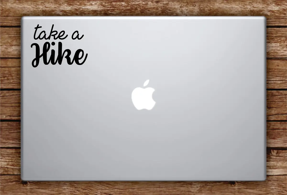 Take A Hike Quote Laptop Apple Macbook Car Quote Wall Decal Sticker Art Vinyl Inspirational Adventure 1