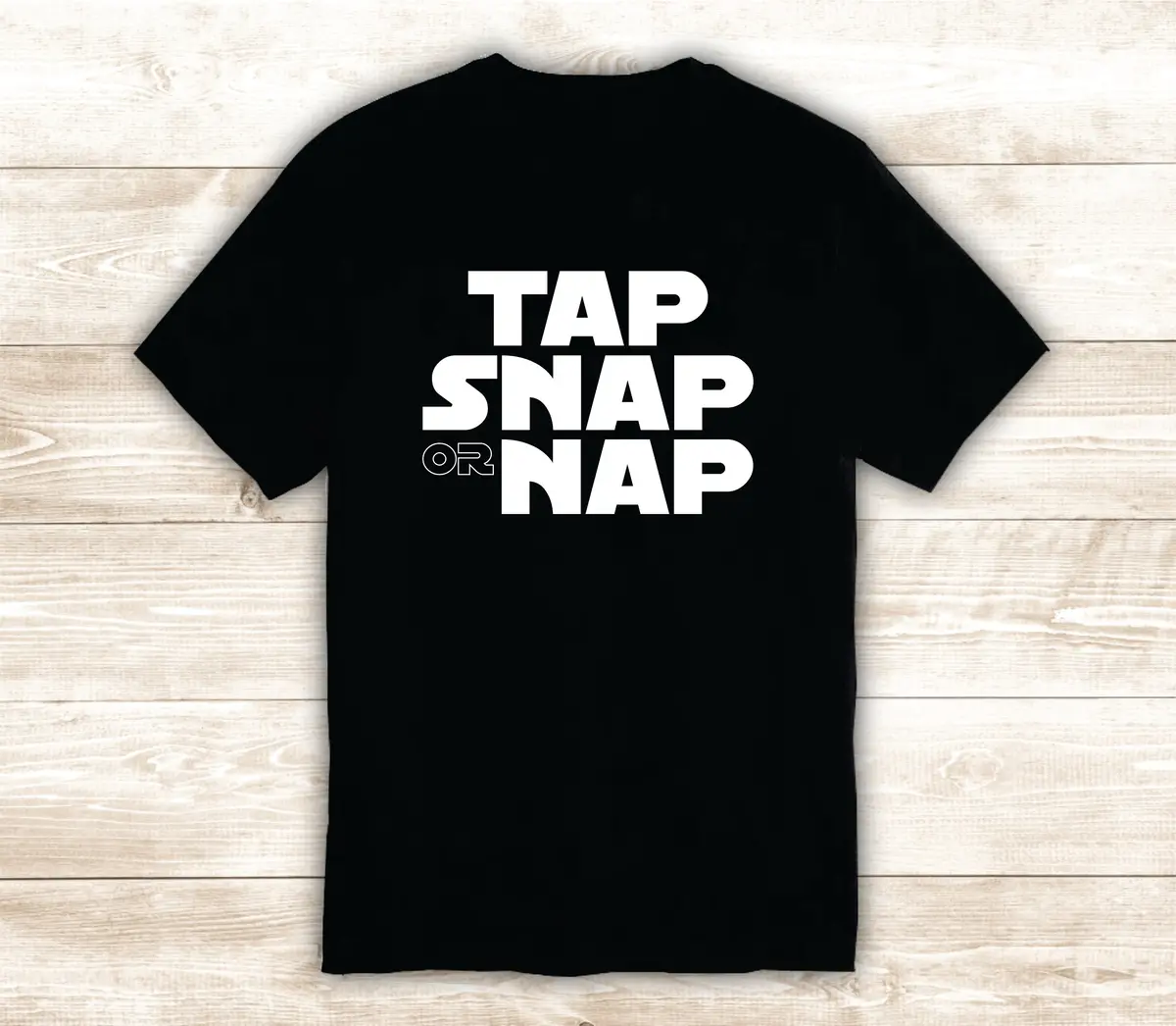 Tap Snap Or Nap T-Shirt Tee Shirt Vinyl Heat Press Custom Inspirational Quote Teen Kids Funny Mma Jiu Jitsu Grapple Fight Train Gym 1