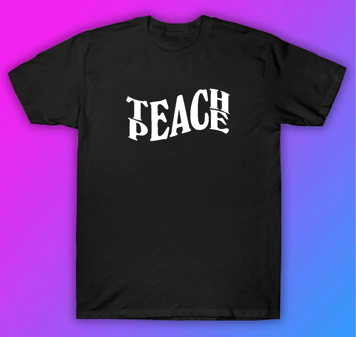 Teach Peace Tshirt Shirt T-Shirt Clothing Gift Men Girls Trendy School Teacher Motivational 1