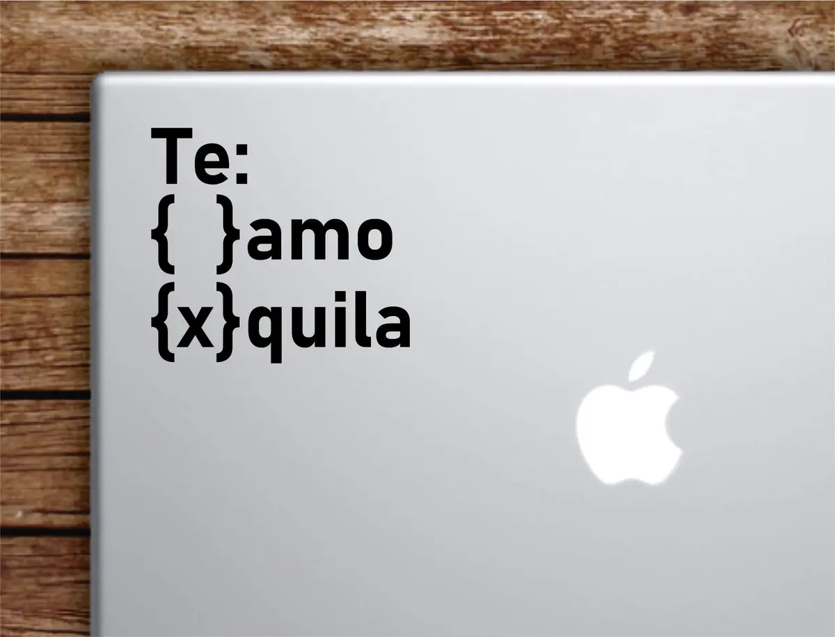 Te Amo Tequila Laptop Wall Decal Sticker Vinyl Art Quote Macbook Apple Decor Car Window Truck Teen Inspirational Girls Funny Spanish 1