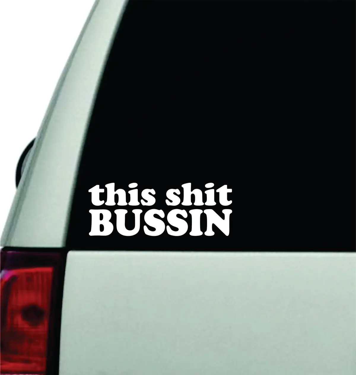 This Shit Bussin Wall Decal Car Truck Window Windshield Jdm Sticker Vinyl Lettering Quote Boy Girl Funny Sadboyz Racing Men Meme Broken Heart Club Tiktok 1