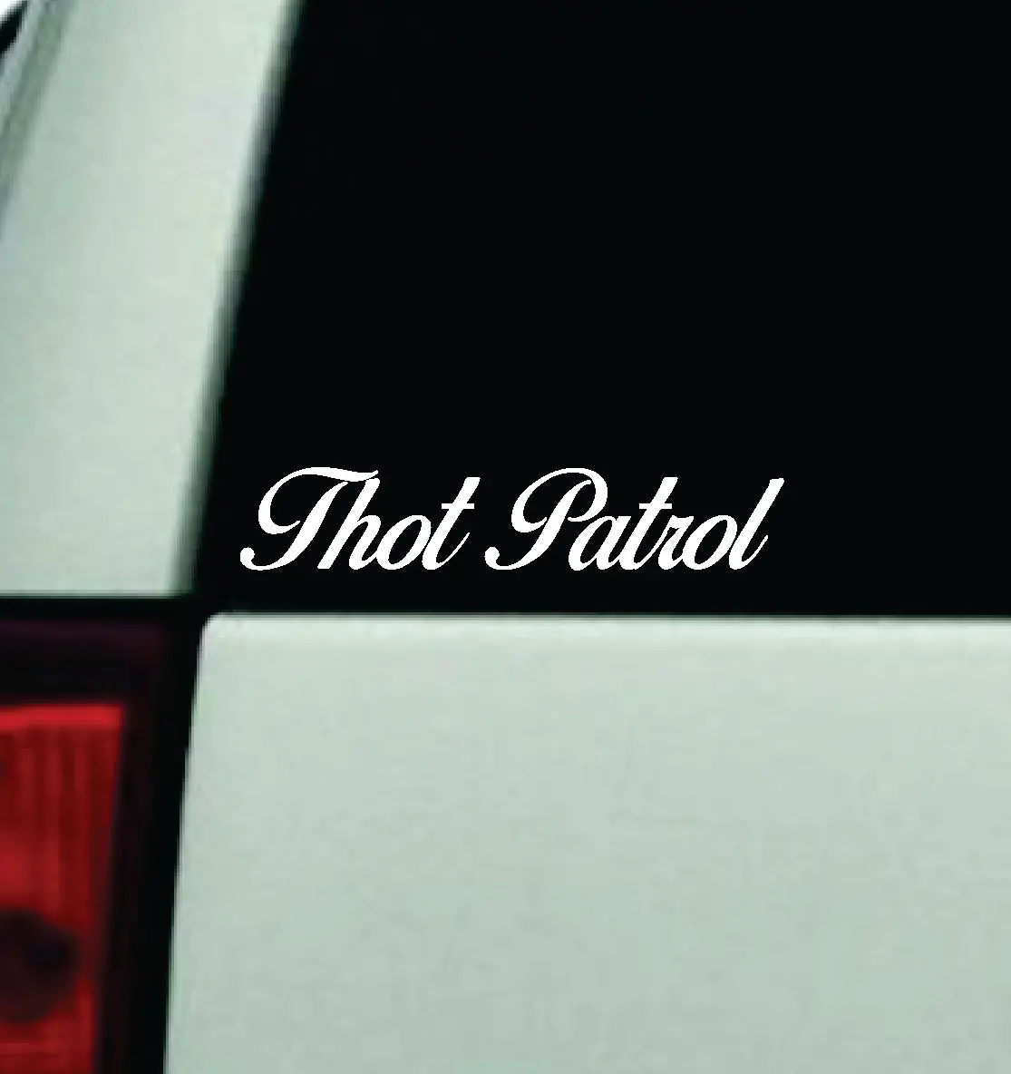 Thot Patrol Car Decal Truck Window Windshield Rearview Jdm Bumper Sticker Vinyl Quote Boy Girls Funny Mom Milf Trendy Cute Broken Heart Club Racing Drift Men 1