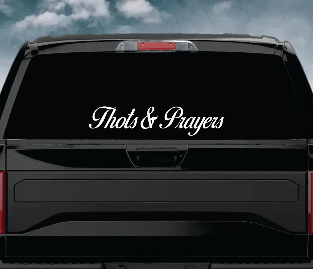 Thots And Prayers Wall Decal Car Truck Window Windshield Mirror Jdm Sticker Vinyl Lettering Quote Girls Funny Men Racing Sadboyz Broken Heart Club Stay Humble 1