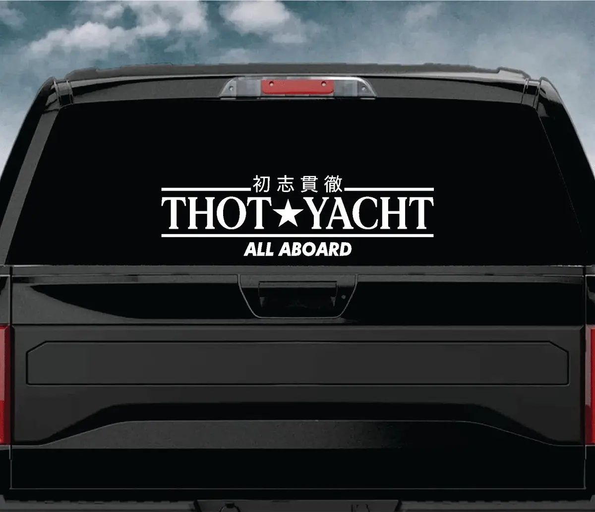Thot Yacht All Aboard Car Decal Truck Window Windshield Jdm Sticker Vinyl Quote Drift Men Automobile Street Racing Sadboyz Broken Heart Club Japanese 1