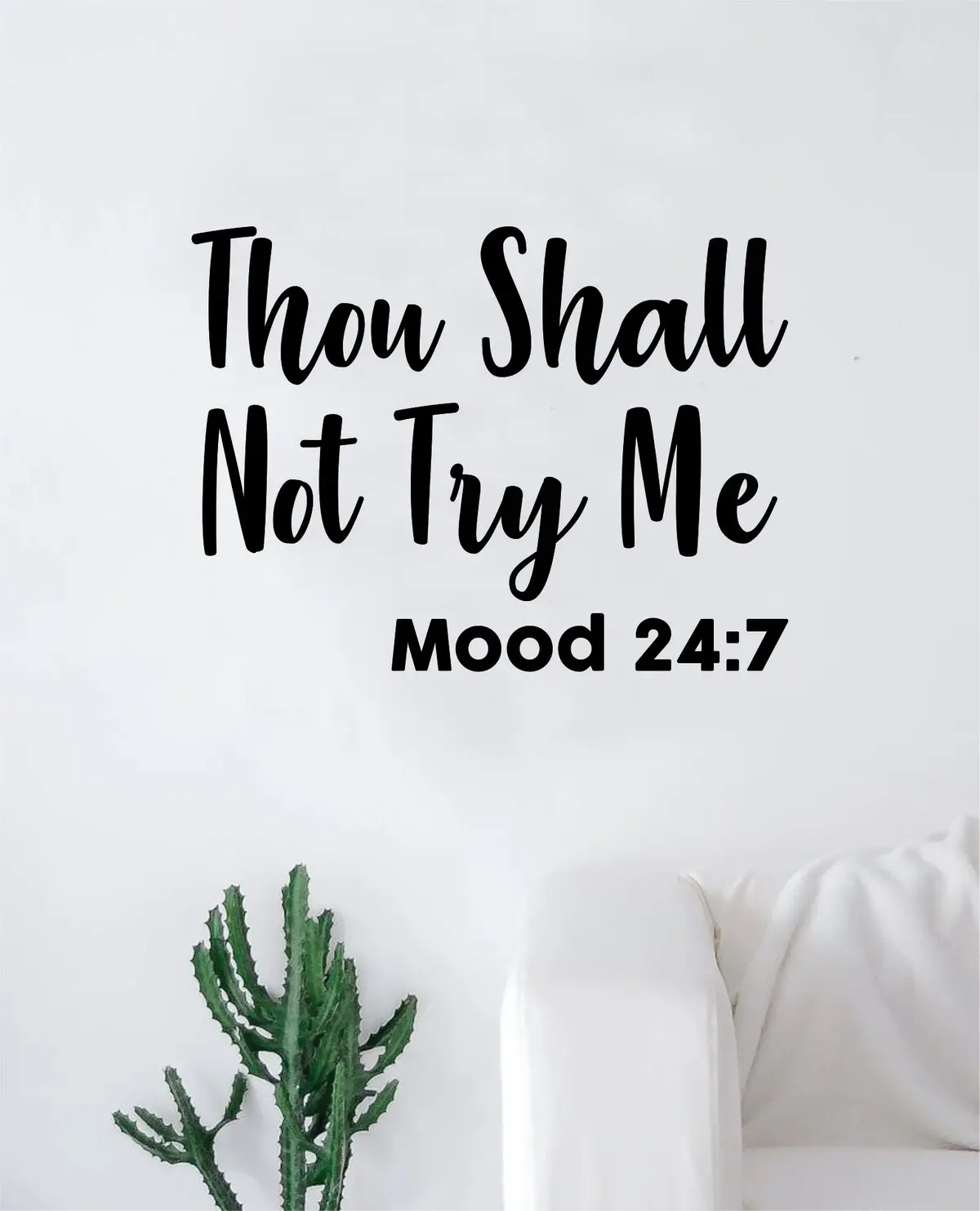 Thou Shall Not Try Me Mood 24 7 Quote Decal Sticker Wall Vinyl Art Home Room Decor Teen Kids Funny Meme 1
