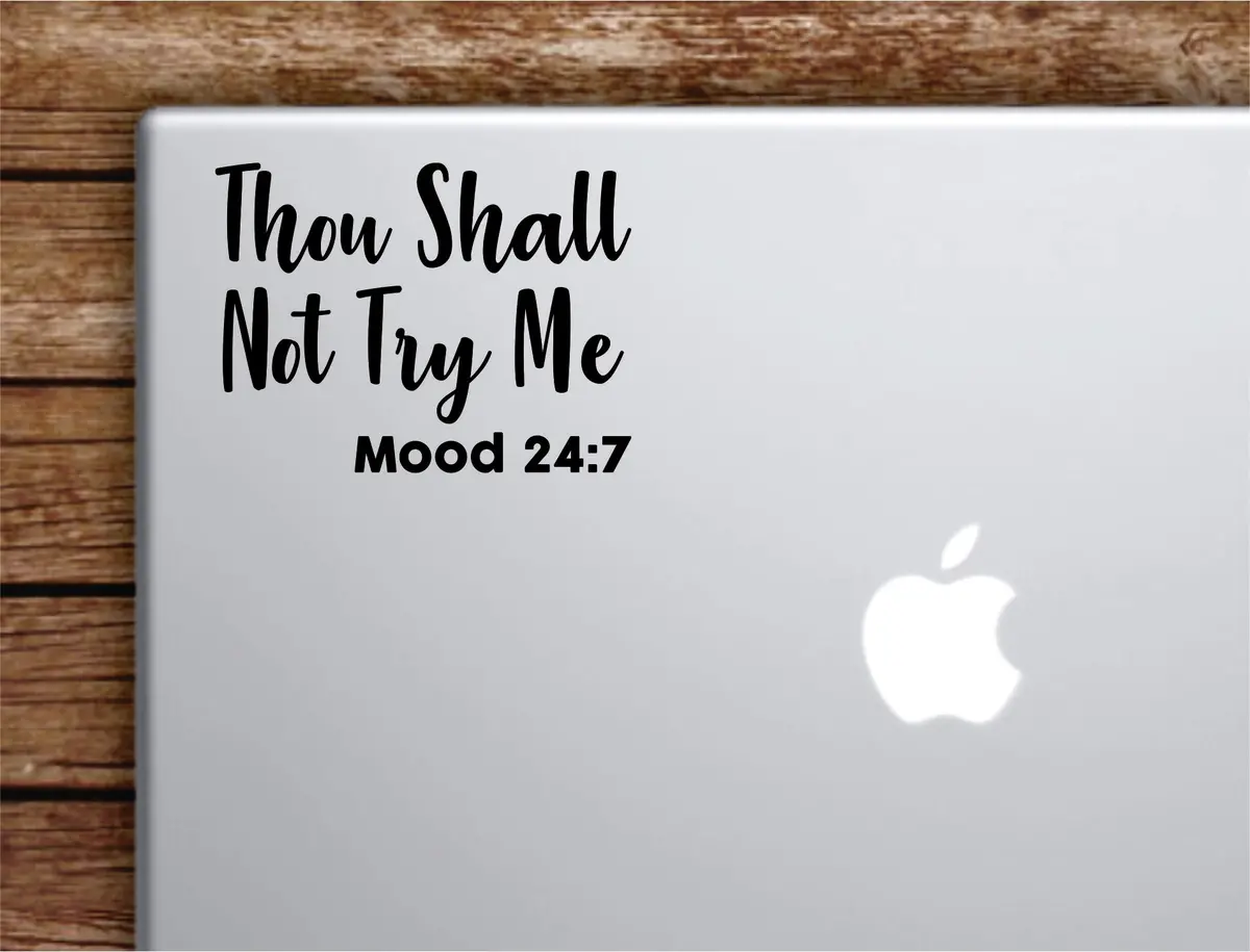 Thou Shall Not Try Me Mood Laptop Wall Decal Sticker Vinyl Art Quote Macbook Apple Decor Car Window Truck Teen Inspirational Girls Funny 1
