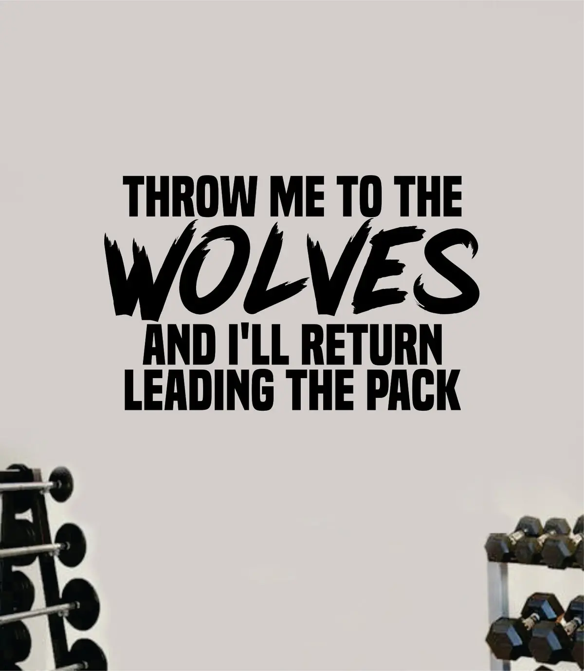 Throw Me To The Wolves Quote Wall Decal Sticker Vinyl Art Wall Bedroom Room Home Decor Inspirational Motivational Sports Lift Gym Fitness Girls Train Beast 1