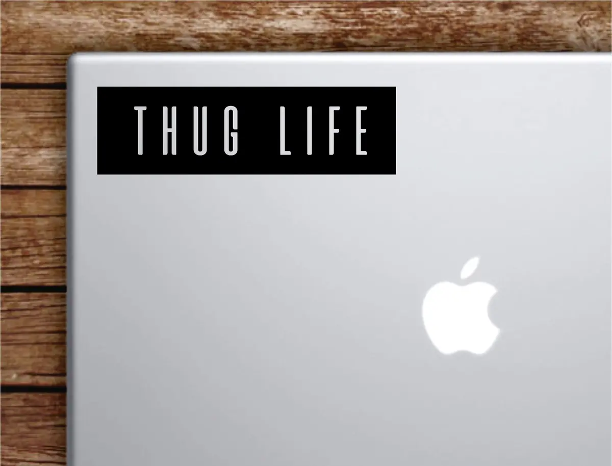 Thug Life Rectangle Laptop Apple Macbook Quote Wall Decal Sticker Art Vinyl Inspirational Motivational 2Pac Tupac Shakur Rap Hip Hop Music Lyrics 1