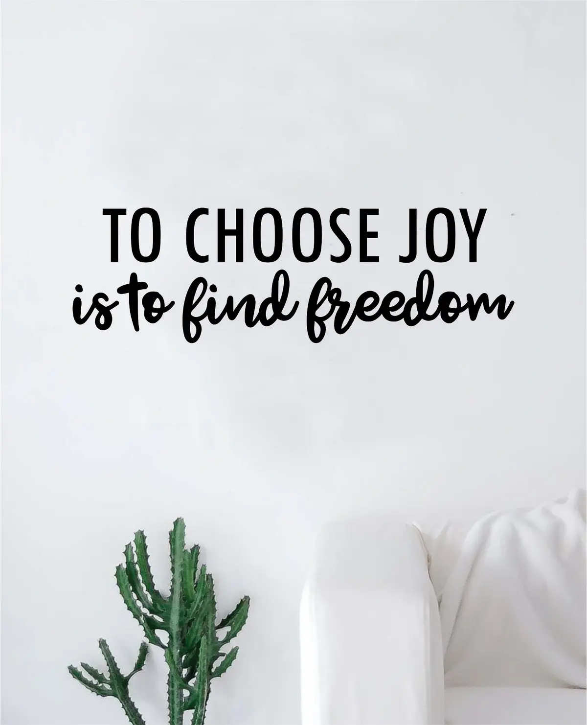 To Choose Joy Find Freedom Wall Decal Decor Art Sticker Vinyl Room Bedroom Teen Kids Nursery Happy Good Vibes Inspirational 1
