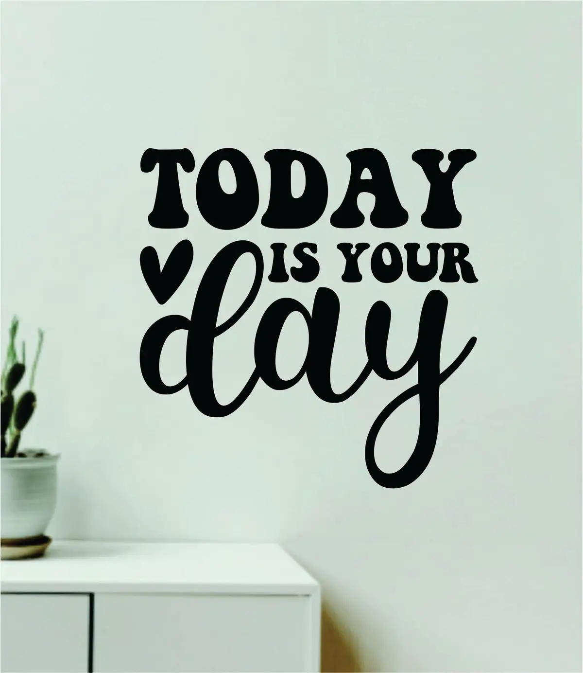 Today Is Your Day V4 Wall Decal Home Decor Art Sticker Vinyl Quote Inspirational Motivation Positive Affirmations Mental Health 1