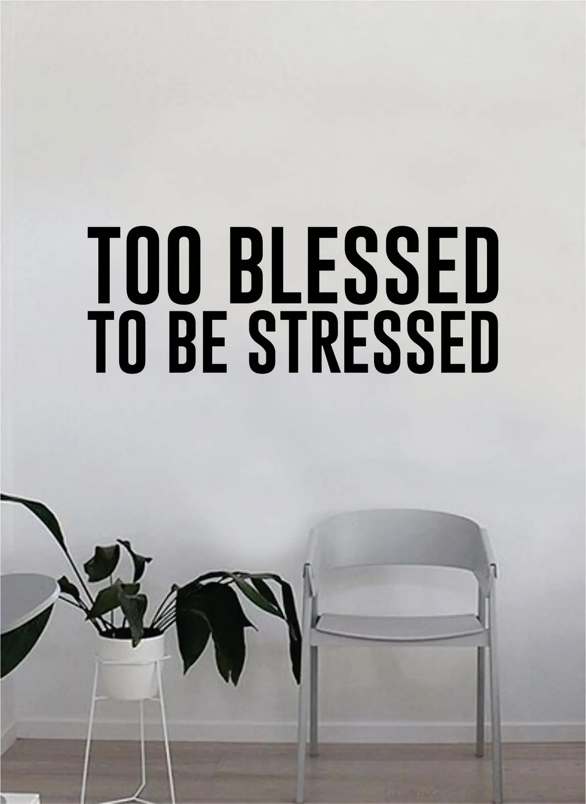 Too Blessed To Be Stressed V2 Quote Wall Decal Sticker Bedroom Home Room Art Vinyl Inspirational Motivational Teen Decor Decoration Religious Amen God 1
