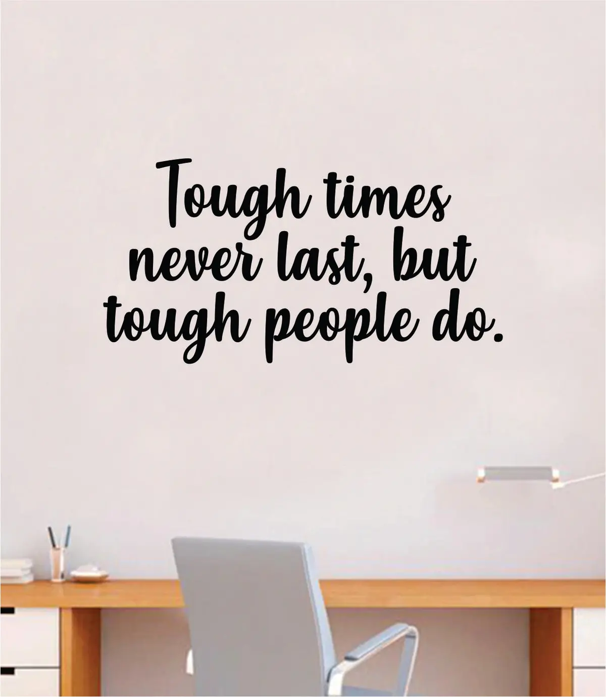 Tough Times Never Last Wall Decal Home Decor Vinyl Art Sticker Bedroom Quote Nursery Baby Teen Boy Girl School Inspirational Motivational 1
