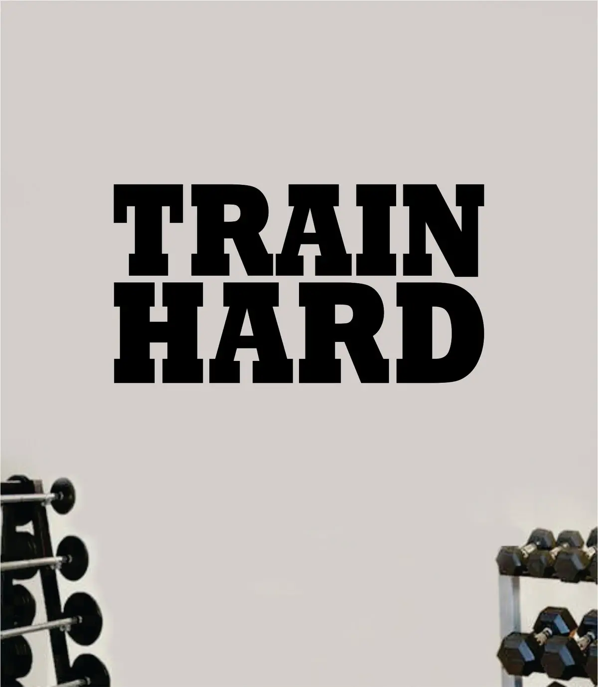 Train Hard V3 Wall Decal Home Decor Bedroom Room Vinyl Sticker Art Teen Work Out Quote Gym Fitness Girls Lift Strong Inspirational Motivational Health School 1