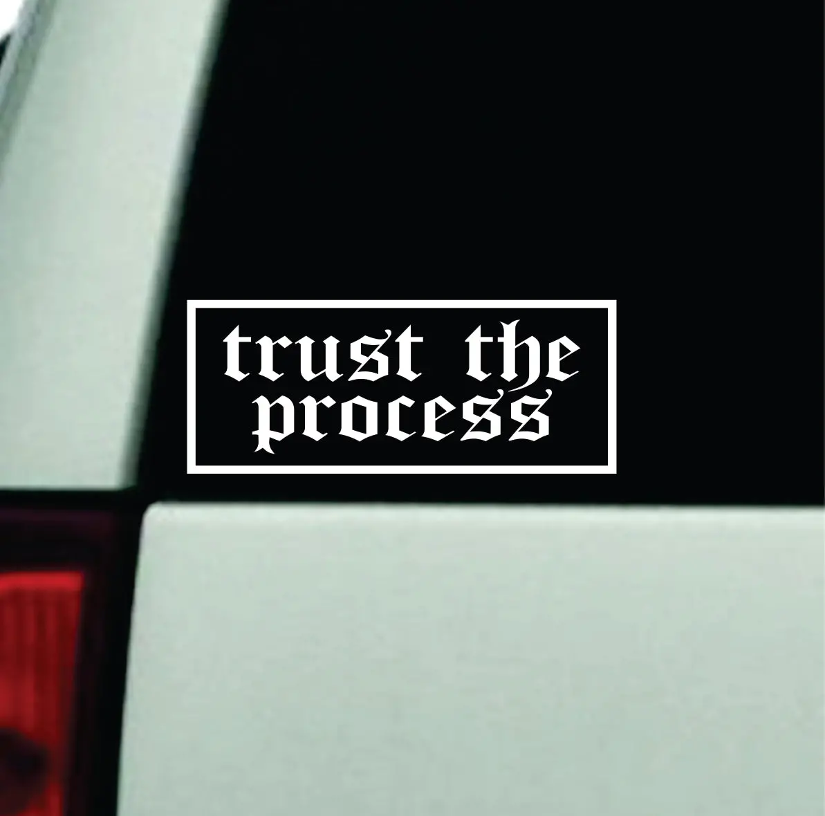 Trust The Process V2 Car Decal Truck Window Windshield Rearview Jdm Bumper Sticker Vinyl Quote Boy Girls Funny Mom Milf Cute Racing Men Mental Health Positive Affirmations 1