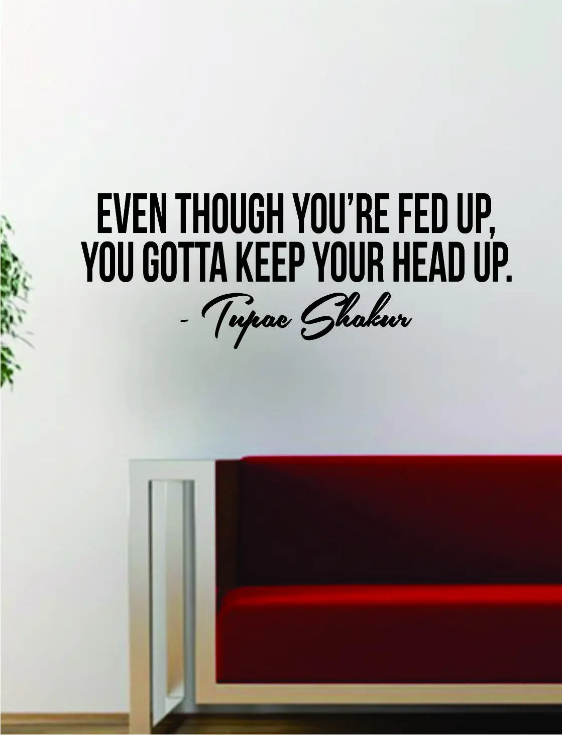 Tupac Keep Your Head Up Quote Decal Sticker Wall Room Decor Art Vinyl Music Rap 2Pac Shakur Inspirational 1