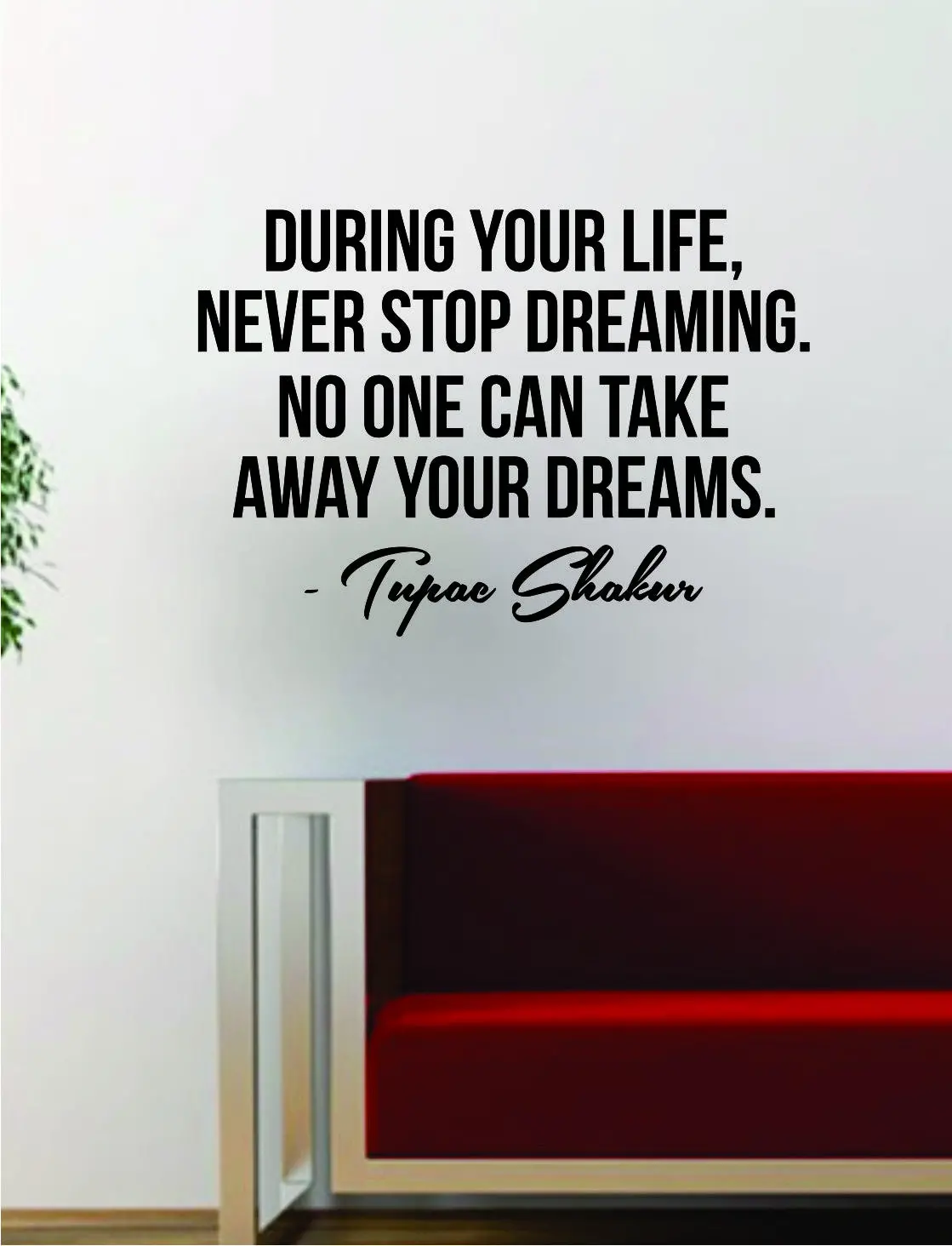 Tupac Shakur Never Stop Dreaming V2 Quote Wall Decal Sticker Room Decor Decoration Vinyl Art Music 1