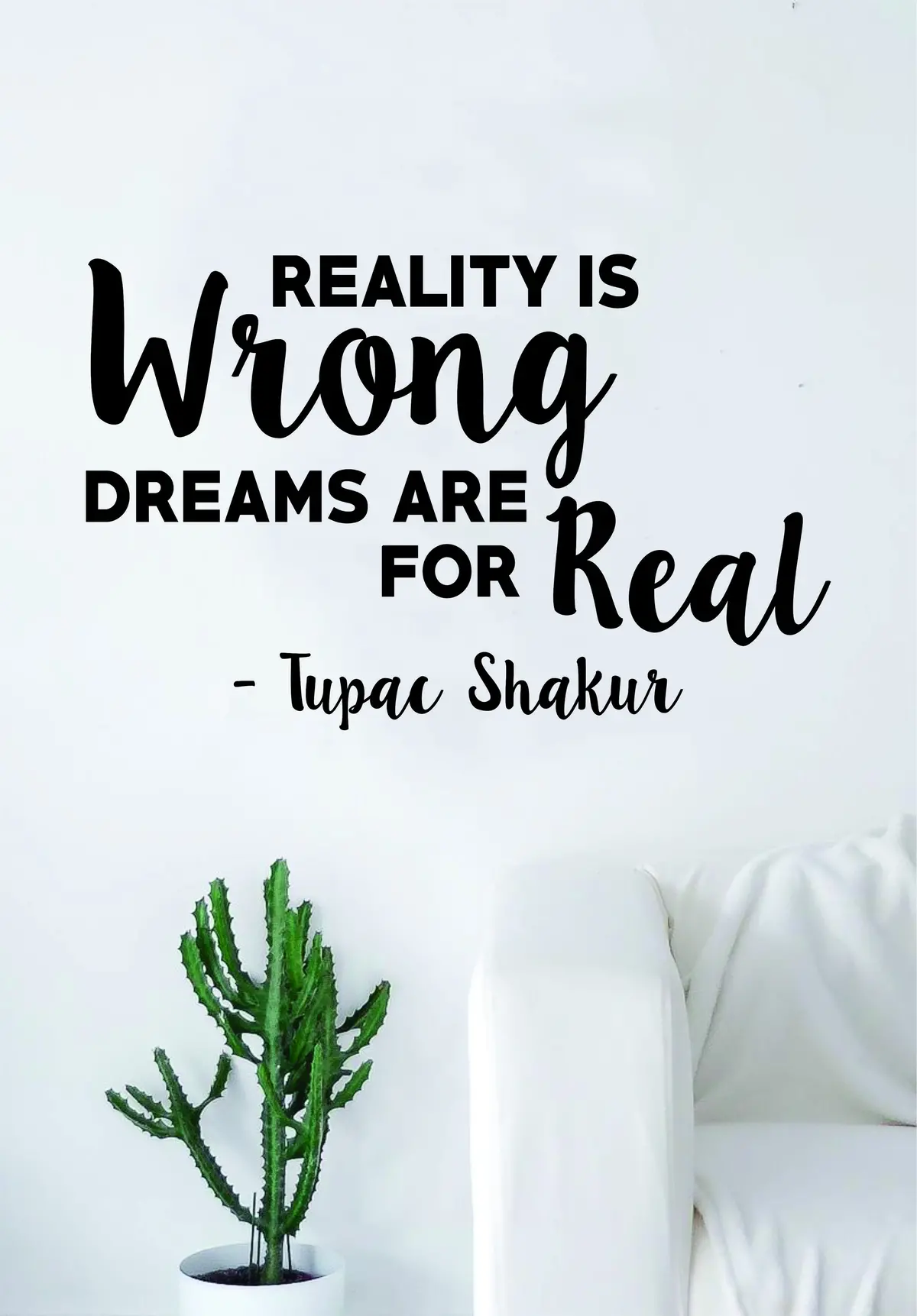 Tupac Reality Is Wrong V2 Quote Decal Sticker Wall Vinyl Decor Art 2Pac Shakur Music Lyrics Rap Hip Hop 1