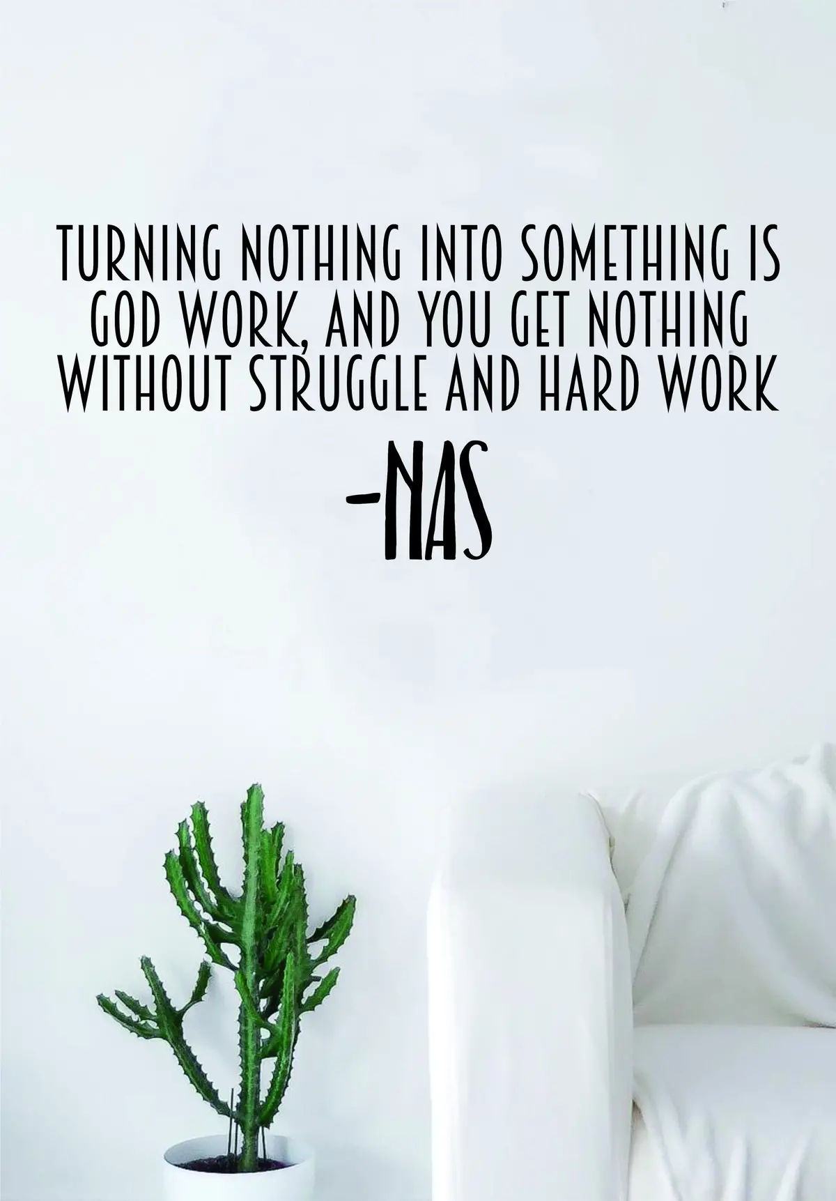 Turning Nothing Into Something Quote Wall Decal Sticker Room Art Vinyl Rap Hip Hop Lyrics Music Inspirational Nas Underground Nasty Nas 1