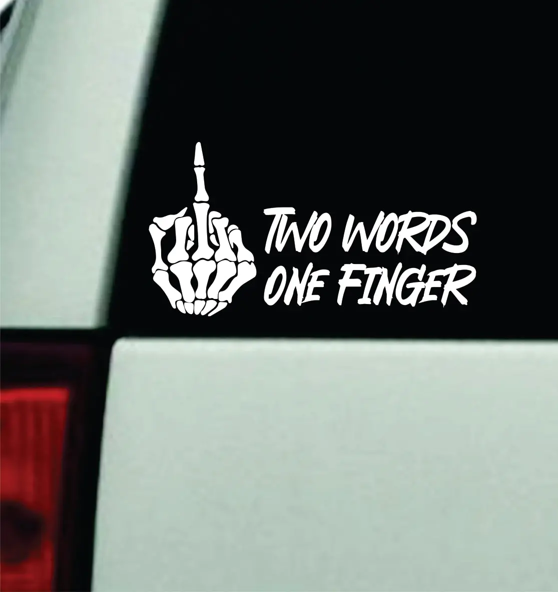 Two Words One Finger Car Decal Truck Window Windshield Jdm Bumper Sticker Vinyl Quote Men Girls Funny Skeleton 1