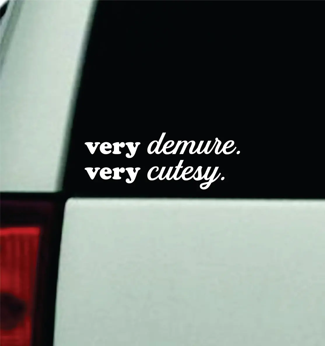 Very Demure Very Cutesy Car Decal Truck Window Windshield Jdm Bumper Sticker Vinyl Quote Men Girls Princess Meme Funny Cute 1