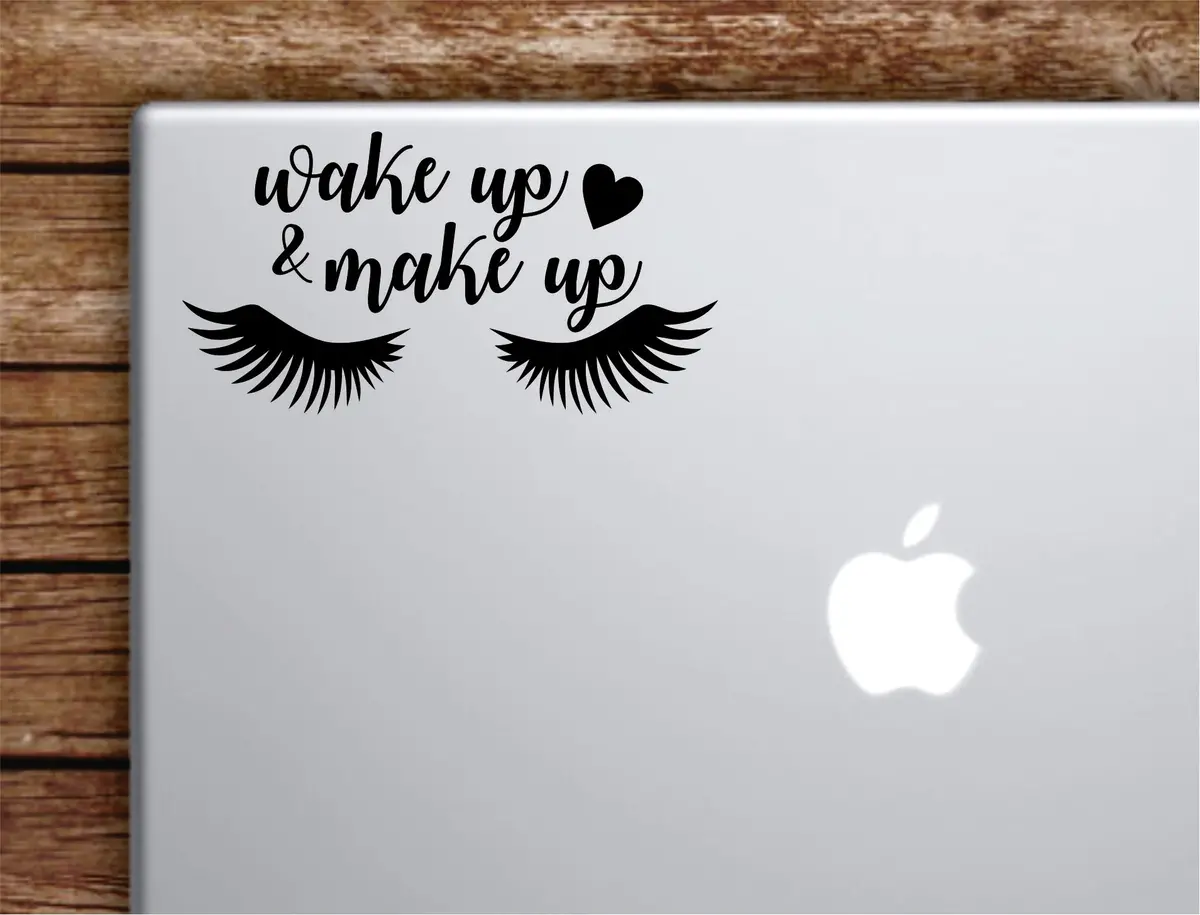 Wake Up And Make Up V8 Laptop Decal Sticker Vinyl Art Quote Macbook Apple Decor Car Window Truck Girls Beauty Lashes Teen 1