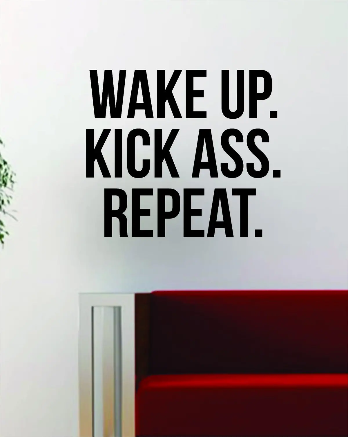 Wake Up Kick A Repeat Quote Decal Sticker Wall Vinyl Art Decor Home Inspirational Funny 1