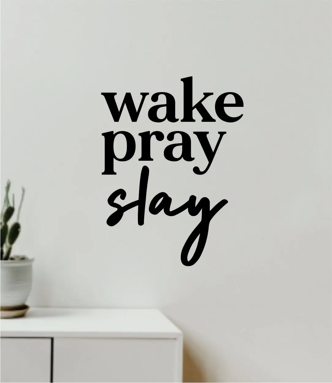Wake Pray Slay V2 Decal Sticker Quote Wall Vinyl Art Wall Bedroom Room Home Decor Inspirational Teen Girls Make Up Beauty Lashes Brows 1